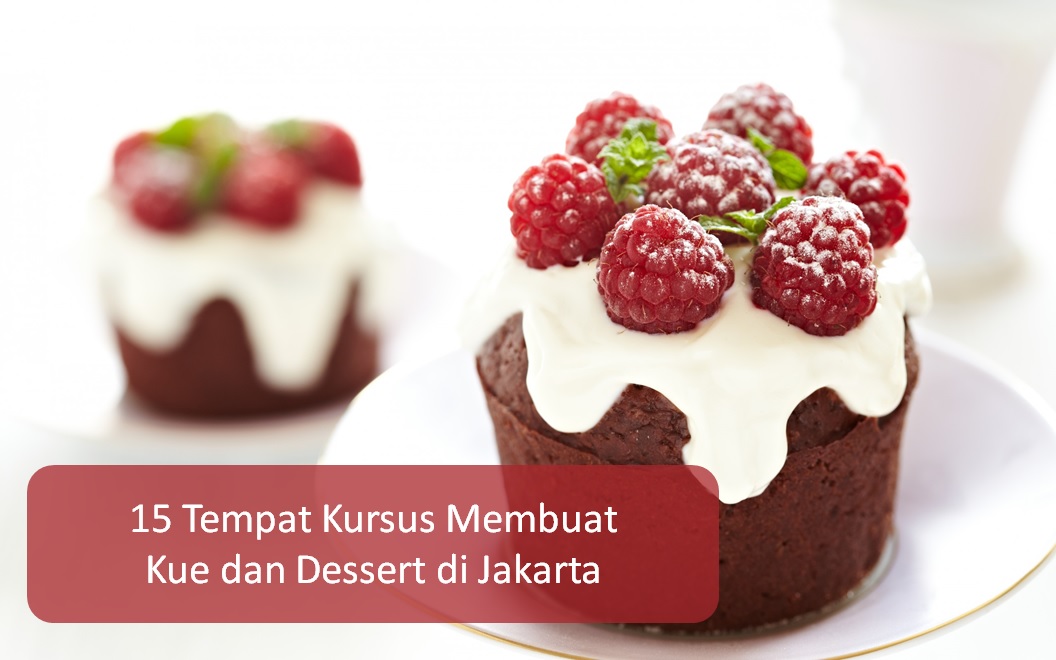 15 Tempat Kursus Membuat Kue dan Dessert di Jakarta